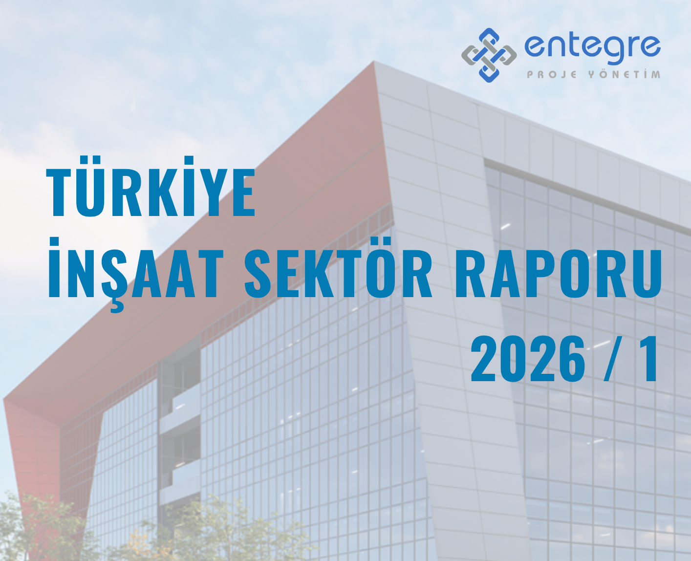 İnşaat Sektör Raporu 2026/Q1