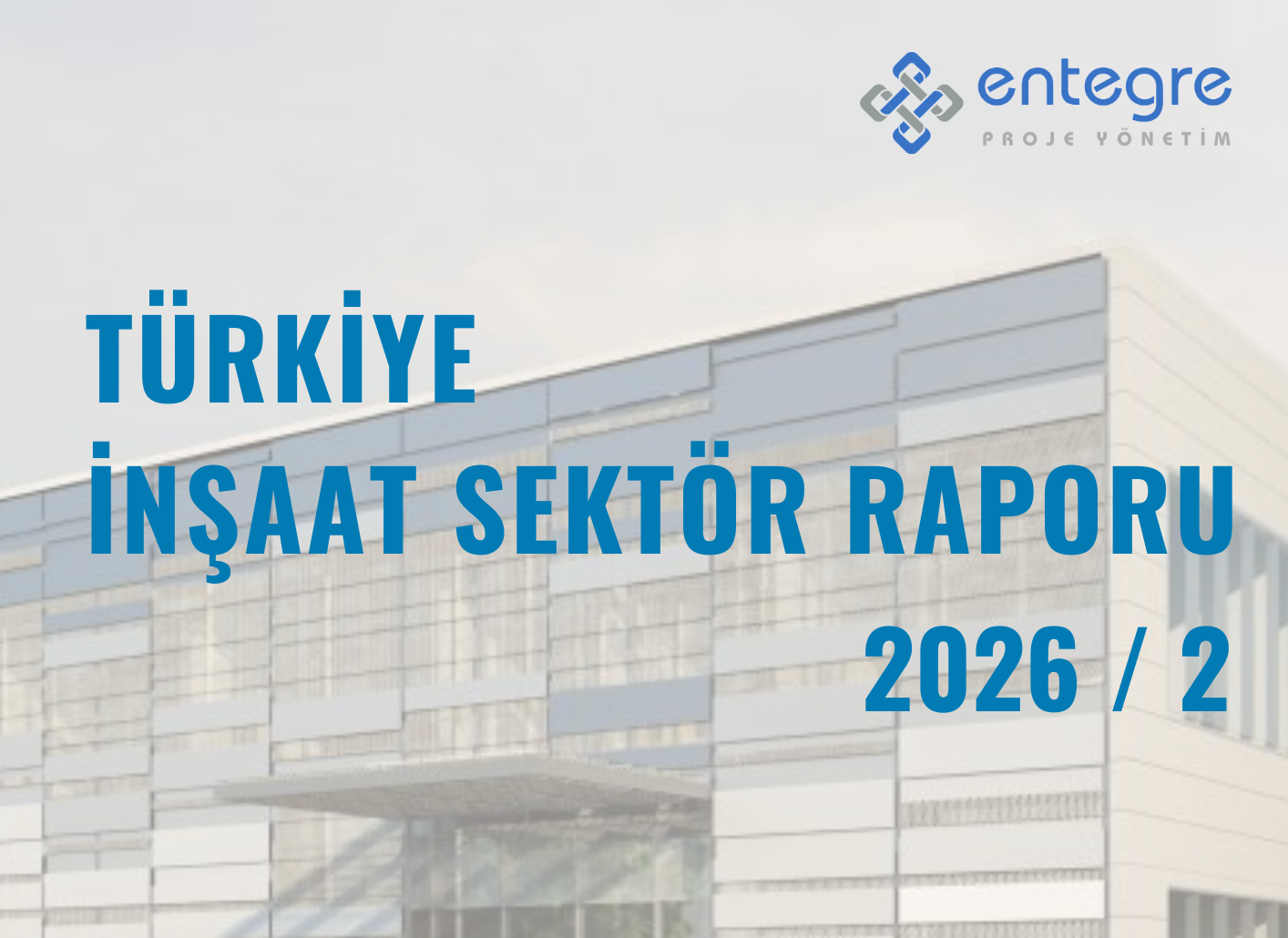 İnşaat Sektör Raporu 2026/Q2